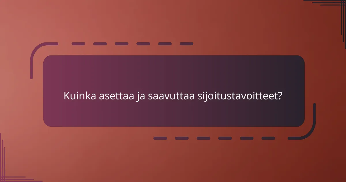 Kuinka asettaa ja saavuttaa sijoitustavoitteet?
