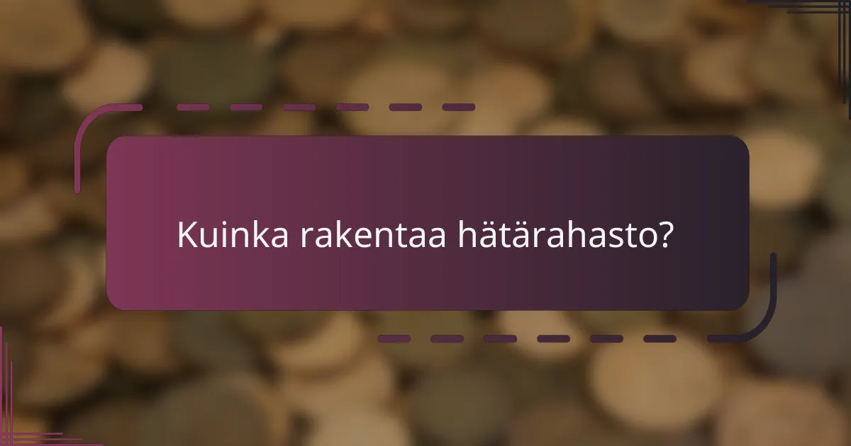 Kuinka rakentaa hätärahasto?
