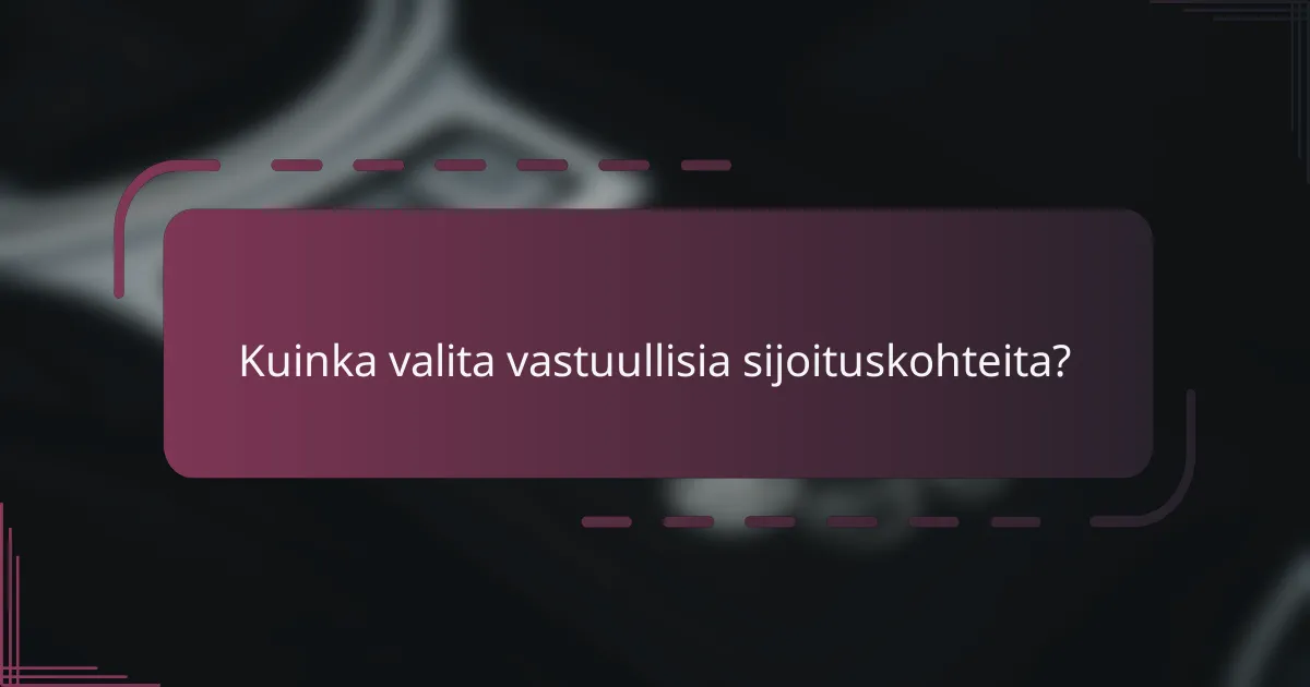 Kuinka valita vastuullisia sijoituskohteita?